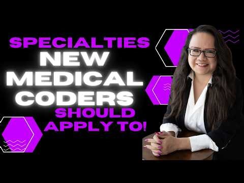 SPECIALTIES NEW MEDICAL CODERS SHOULD APPLY TO WHEN JOB SEEKING