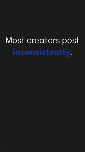 Most Creators Post Inconsistently