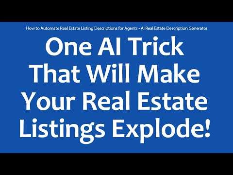 How to Automate Real Estate Listing Descriptions for Agents - AI Real Estate Description Generator