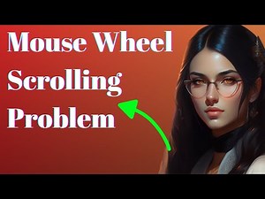 How to Fix Mouse Wheel Scrolling Problem on Windows