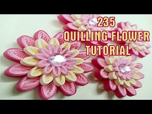 235 QUILLING FLOWER - QUILLING TUTORIAL