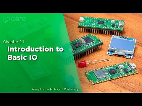 Introduction To Basic IO | Raspberry Pi Pico Workshop: Chapter 2.1