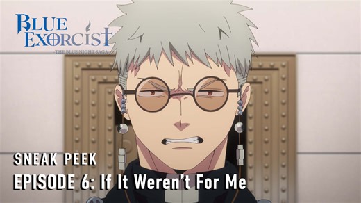 "After all that, are you just going to give up?" Watch [Episode 6: If it Weren’t for Me] of Blue Exorcist -The Blue Night Saga- streaming tomorrow on Crunchyroll! 🌃 | Blue Exorcist