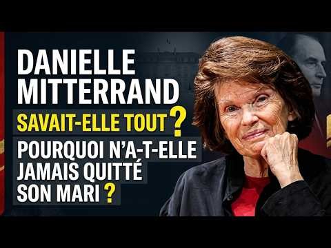 DANIELLE MITTERRAND SAVAIT-ELLE TOUT ? POURQUOI N'A-T-ELLE JAMAIS QUITTÉ SON MARI ?