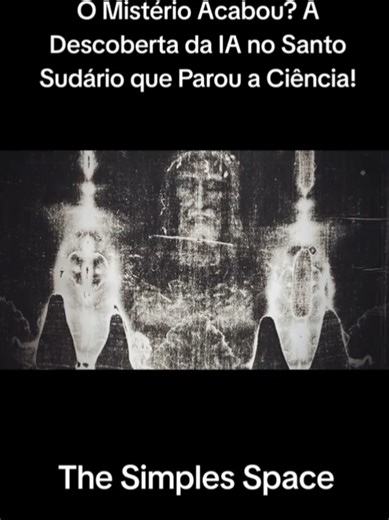 O Mistério do Santo Sudário: Descobertas da IA