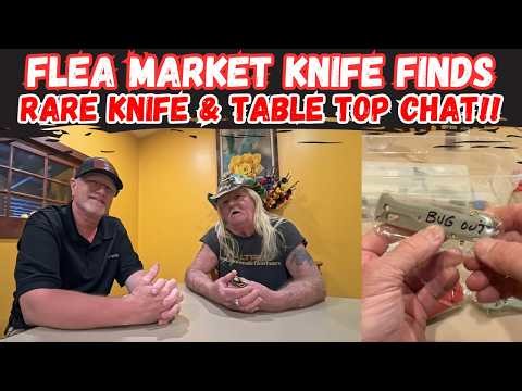 Flea Market Knife Finds: Rare Knife & Table Top Chat!