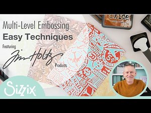 Four Easy Embossing Techniques using Tim Holtz Multi-Level Embossing Folders