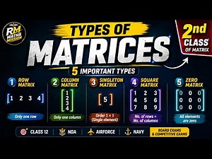 Class 02 : Types of Matrices | Row, Column, Singleton, Square & Zero Matrix | Class 12 Maths