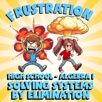 Solving Systems by Elimination FRUSTRATION Math Game - No Prep Algebra 1 Review