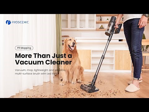 Proscenic P11 Mopping Cordless Vacuum - More Than Just a Vacuum Cleaner