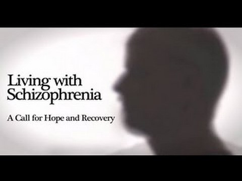 HEALTH DOCUMENTARY: Living With Schizophrenia: A Call For Hope and Recovery