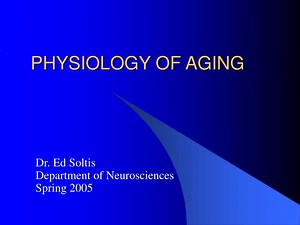 PHYSIOLOGY OF AGING - SlideServe