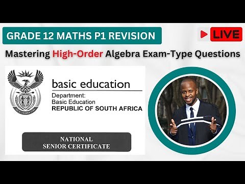 ALGEBRA | Grade 12 Mathematics Paper 1 Revision Live Session 1 | Exam Preparation