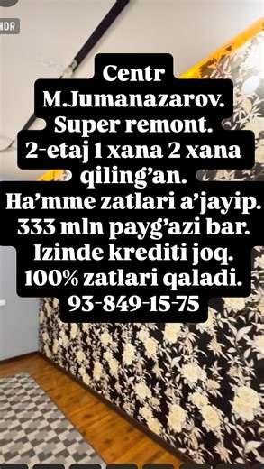 Makler Nukus on Instagram: "Centr M.Jumanazarov. Super remont. 2-etaj 1 xana 2 xana qiling’an. Ha’mme zatlari a’jayip. 333 mln payg’azi bar. Izinde krediti joq. 100% zatlari qaladi. 93-849-15-75"