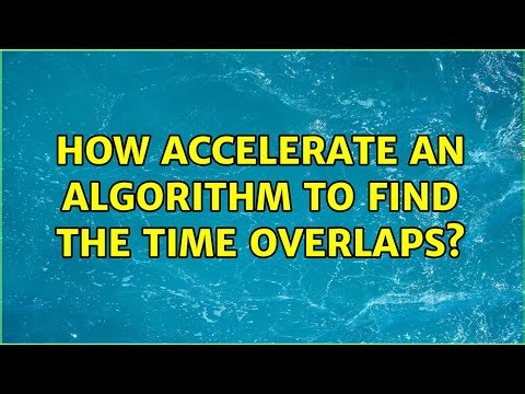 How accelerate an algorithm to find the time overlaps?
