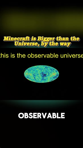Minecraft is bigger than the universe | minecraft