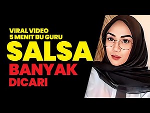 Link Video Viral 5 Menit Banyak Dicari, Siapa Sebenarnya Bu Guru Salsa?