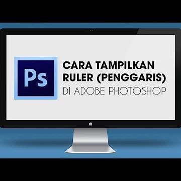 Cara Tampilkan Ruler atau Penggaris di Adobe Photoshop