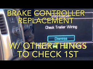 CHECK TRAILER WIRING ON CHEVY CLUSTER WHAT TO CHECK TRK/TRAILER W/ELECTRIC BRAKE CONTROLLER REPLACED