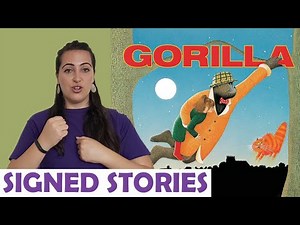 Gorilla by Anthony Browne - Signed Stories - British Sign Language | BSL | SSE | Read Aloud