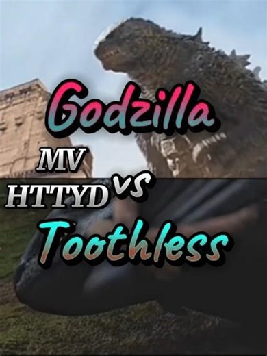 Godzilla (Monsterverse) vs Toothless (HTTYD) #music #httyd #godzilla