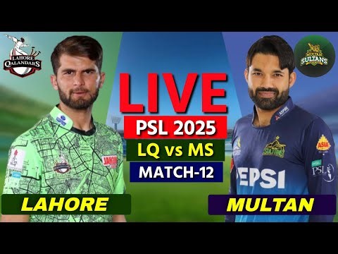 PSL Live: Lahore vs Multan, 12th Match | Live Cricket Match Today | Scores & Commentary | LQ BAT