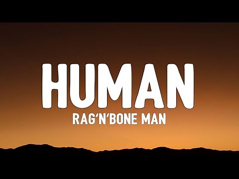 Rag'n'Bone Man - Human (Lyrics) | "I'm only human after all"