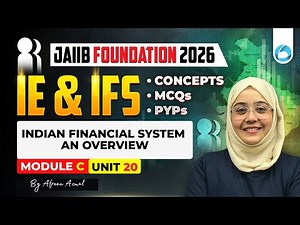 JAIIB Foundation IE and IFS Module C Unit 20 | Indian Financial System An Overview | | JAIIB 2026
