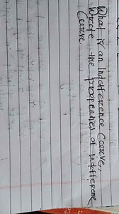 What is an Indifference Curve? Write the properties of the Indi... | Filo