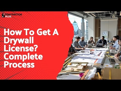 How To Get A Drywall License? Complete Process