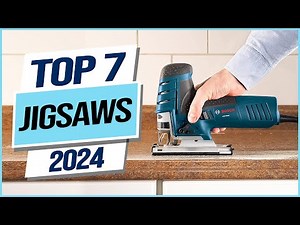 Top 7 Best Jigsaws 2024