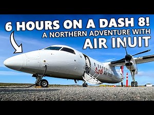 FLYING 6 HOURS ON A DASH 8! A Northern Adventure with Air Inuit
