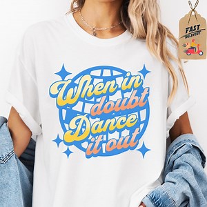 Dance It Out T-shirts, Retro Vibe Tees, Positive Message Shirts, Trendy Dance Tshirt, Unique Graphic Design Top, Everyday Dance Shirt - Etsy Canada