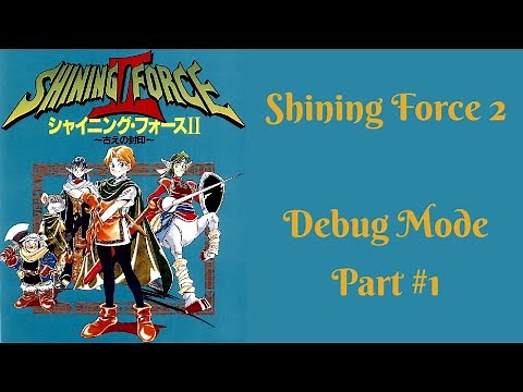 Shining Force 2 - Debug Mode Walkthrough (Part 1)