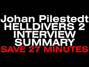 HELLDIVERS 2 JOHAN PILESTEDT INTERVIEW SUMMARY