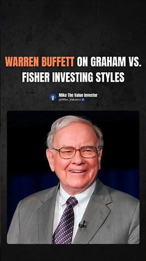 Warren Buffett on Graham vs. Fisher Investing Styles