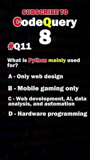 Q11: What is Python mainly used for? | CodeQuery