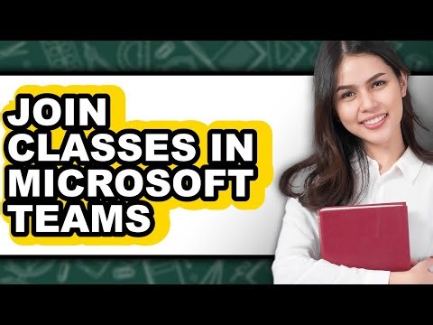 How to Join Classes in Microsoft Teams (full Guide)