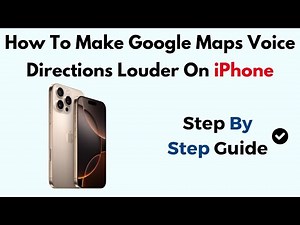 How To Make Google Maps Voice Directions Louder On iPhone