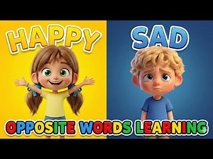 Opposite Words for Kids | Educational Video For Toddlers and Preschool | Children Learn Opposites