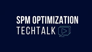 SPM Optimization TechTalk