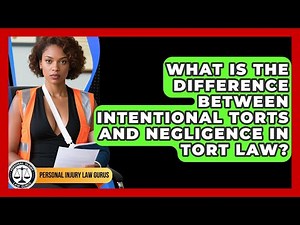 What Is the Difference Between Intentional Torts and Negligence in Tort Law?