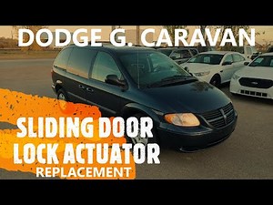 Dodge Grand Caravan - SLIDING DOOR LOCK ACTUATOR REPLACEMENT (2001-2007)