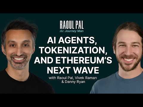 AI Agents, Tokenization, and Ethereum’s Next Wave | Raoul Pal the Journey Man