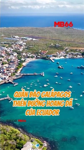 Quần đảo Galápagos - Thiên đường hoang dã cảu Ecuador
