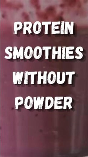 Protein Smoothies Without Powder #purevitality
