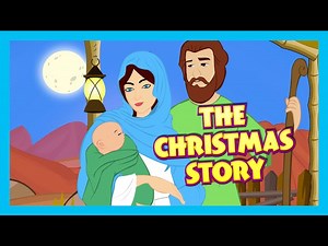 The Christmas Story - Birth Of JESUS CHRIST | Bible Story For Children | Bedtime Stories For Kids - Videos For Kids