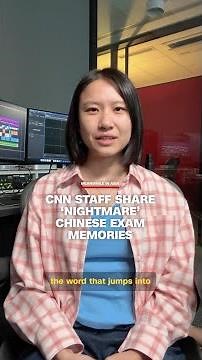 CNN staff share 'nightmare' Chinese exam memories