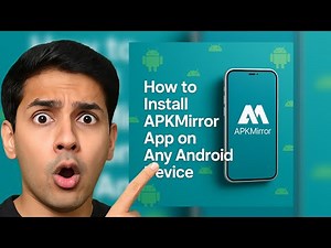 How to Install APKMirror App on Any Android Device