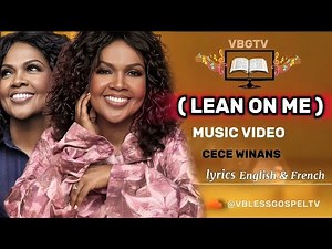 CECE WINANS - LEAN ON ME - ( LYRICS )